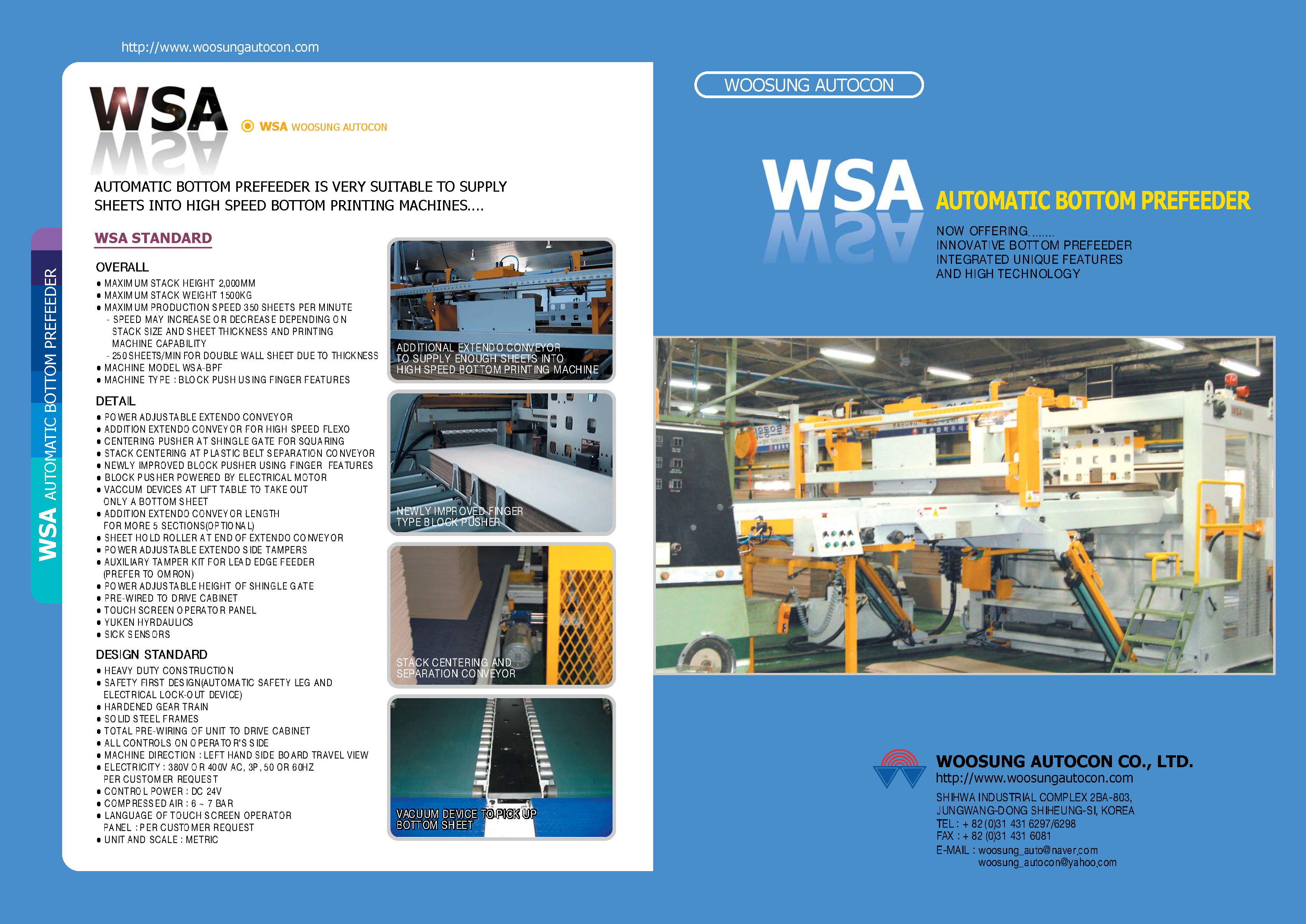 Obtendrá información ampliada sobre el WSA Pre-Alimentadores de Impresión por Abajo en el folleto WSA Pre-Alimentador Automático de Impresión por Abajo.